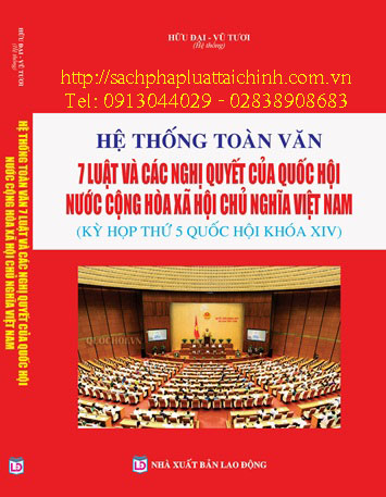 Hệ thống toàn văn 7 luật và các nghị quyết cửa quốc hội nước Cộng hòa xã hội chủ nghĩa Việt Nam ( kỳ họp thứ 5 Quốc hội khóa XIV )